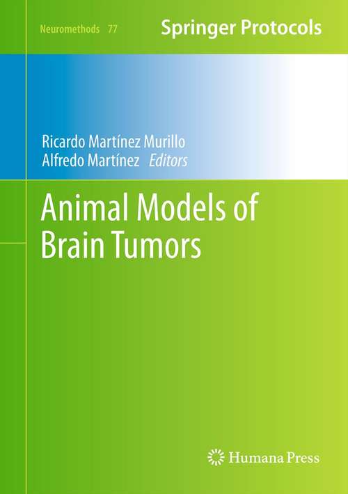 Book cover of Animal Models of Brain Tumors (Neuromethods #77)