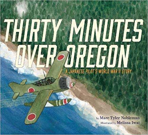 Book cover of Thirty Minutes Over Oregon: A Japanese Pilot's World War II Story