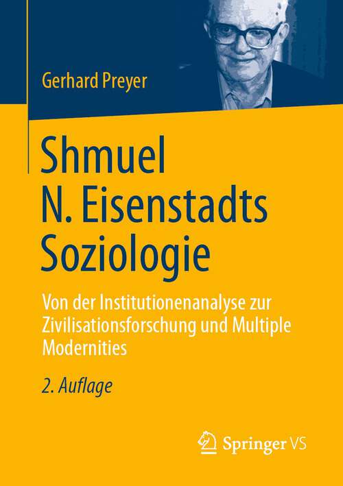 Book cover of Shmuel N. Eisenstadts Soziologie: Von der Institutionenanalyse zur Zivilisationsforschung und Multiple Modernities (2. Aufl. 2023)