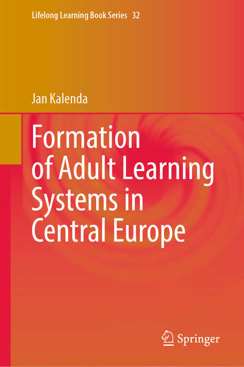 Book cover of Formation of Adult Learning Systems in Central Europe (2024) (Lifelong Learning Book Series #32)