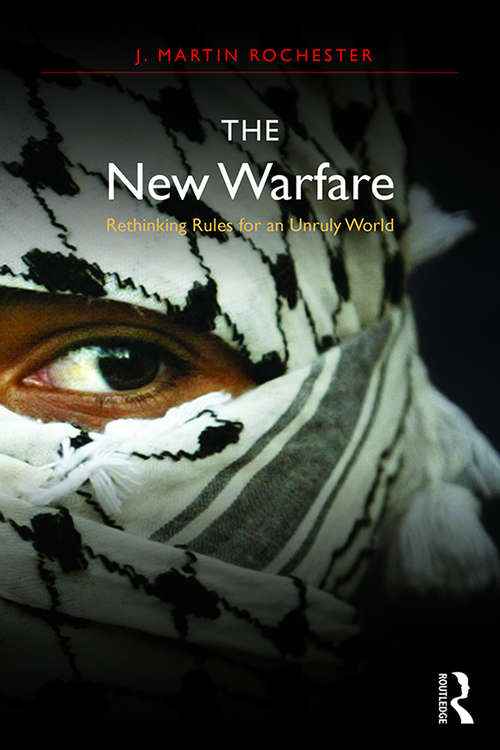 Book cover of The New Warfare: Rethinking Rules for an Unruly World