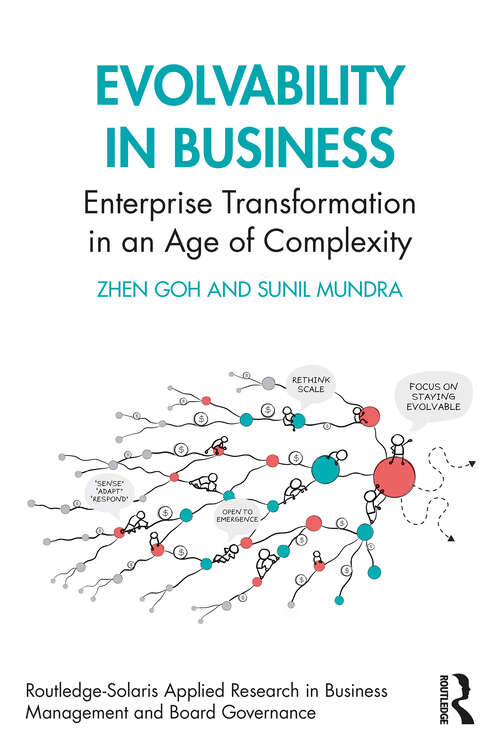 Book cover of Evolvability in Business: Enterprise Transformation in an Age of Complexity (Routledge-Solaris Applied Research in Business Management and Board Governance)