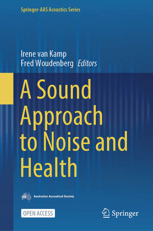 Book cover of A Sound Approach to Noise and Health (Springer-AAS Acoustics Series)