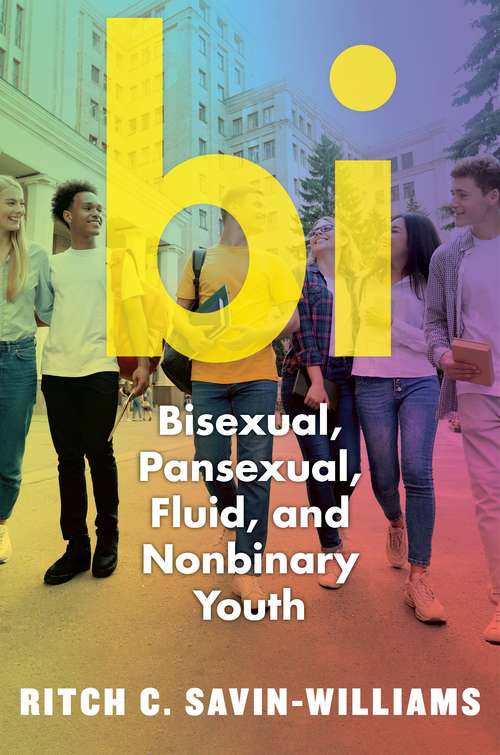 Book cover of Bi: Bisexual, Pansexual, Fluid, and Nonbinary Youth