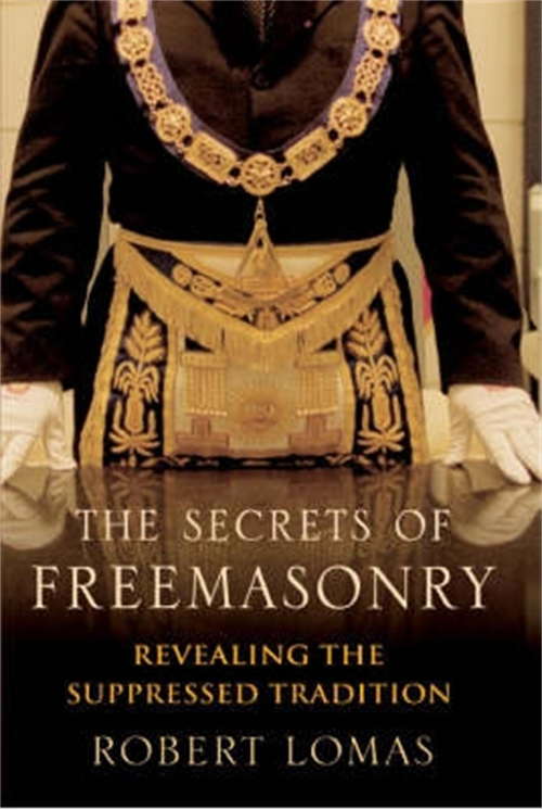 Book cover of The Secrets of Freemasonry: Revealing the suppressed tradition