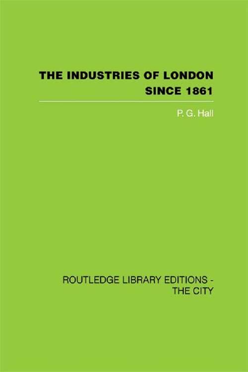 Book cover of The Industries of London Since 1861