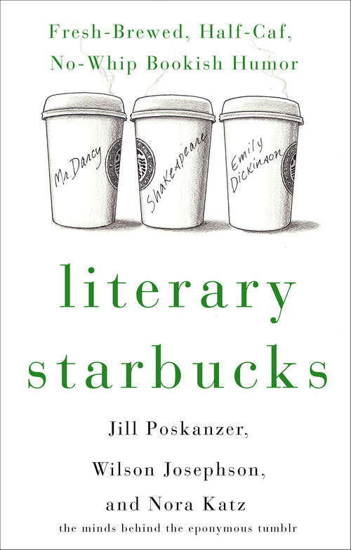 Book cover of Literary Starbucks: Fresh-Brewed, Half-Caf, No-Whip Bookish Humor