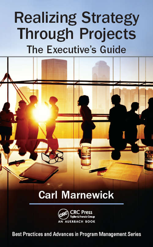 Book cover of Realizing Strategy through Projects: The Executive's Guide (Best Practices in Portfolio, Program, and Project Management)