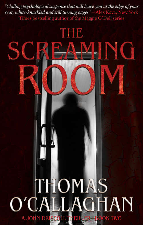 Book cover of The Screaming Room (The John Driscoll Thrillers #2)