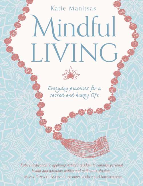 Book cover of Mindful Living: Everday practices for a sacred and happy life