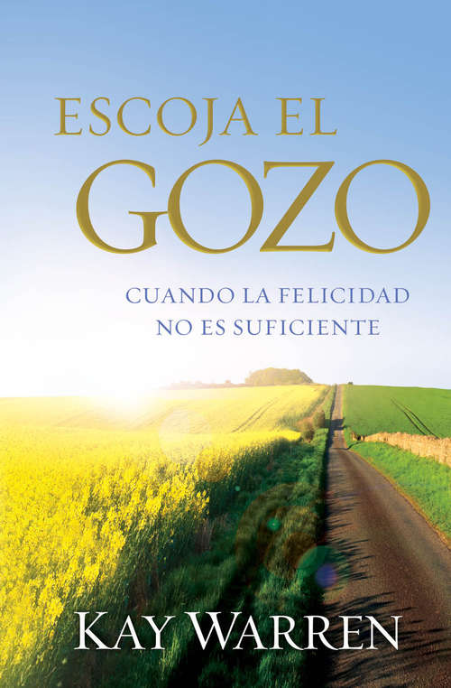 Book cover of Escoja el Gozo: Cuando la felicidad no es suficiente