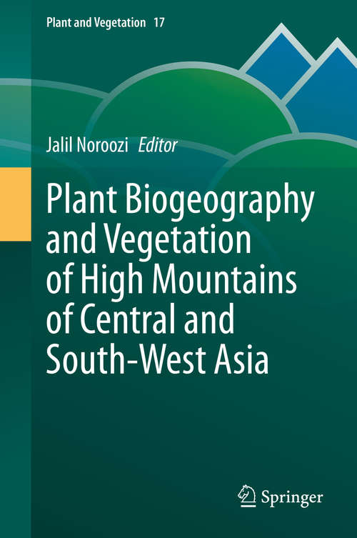 Book cover of Plant Biogeography and Vegetation of High Mountains of Central and South-West Asia (1st ed. 2020) (Plant and Vegetation #17)