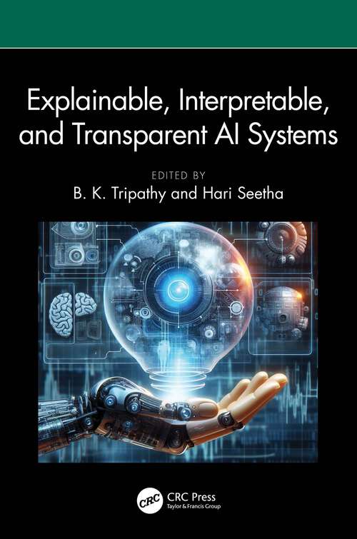 Book cover of Explainable, Interpretable, and Transparent AI Systems