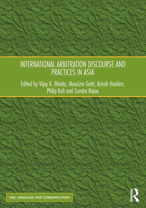 Book cover of International Arbitration Discourse and Practices in Asia (Law, Language and Communication)