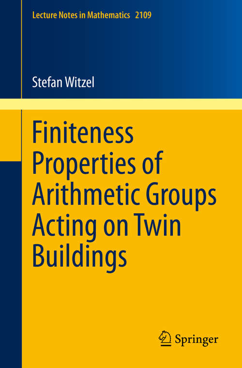 Book cover of Finiteness Properties of Arithmetic Groups Acting on Twin Buildings