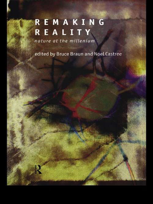 Book cover of Remaking Reality: Nature at the Millenium