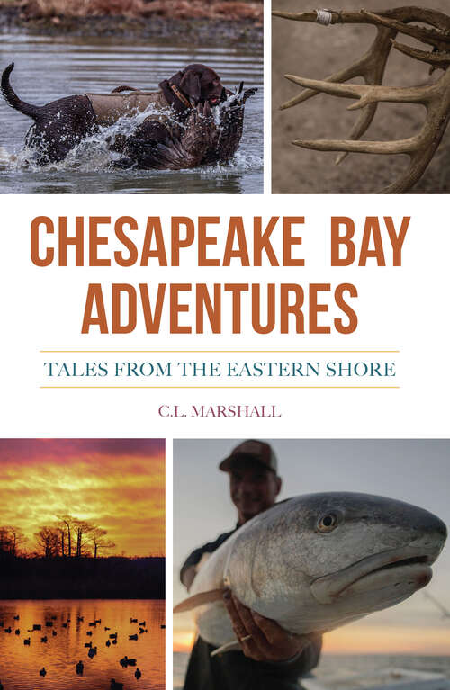 Book cover of Chesapeake Bay Adventures: Tales from the Eastern Shore (Sports)