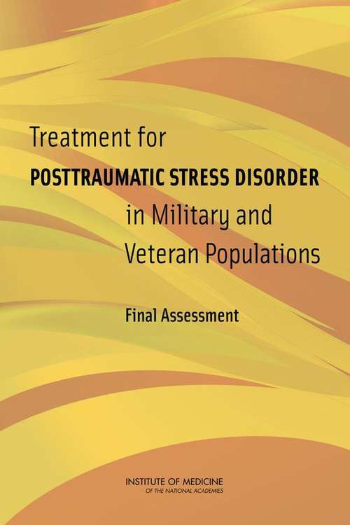 Book cover of Treatment for Posttraumatic Stress Disorder in Military and Veteran Populations: Final Assessment