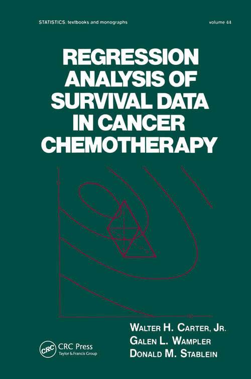 Book cover of Regression Analysis of Survival Data in Cancer Chemotherapy (Statistics: A Series of Textbooks and Monographs)