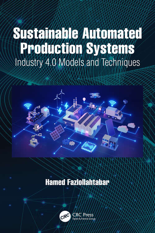 Book cover of Sustainable Automated Production Systems: Industry 4.0 Models and Techniques