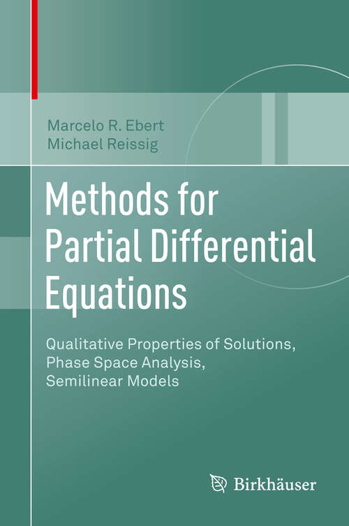 Book cover of Methods for Partial Differential Equations: Qualitative Properties Of Solutions, Phase Space Analysis, Semilinear Models