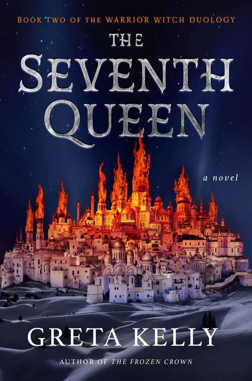 Book cover of The Seventh Queen: A Novel (Warrior Witch Duology #2)