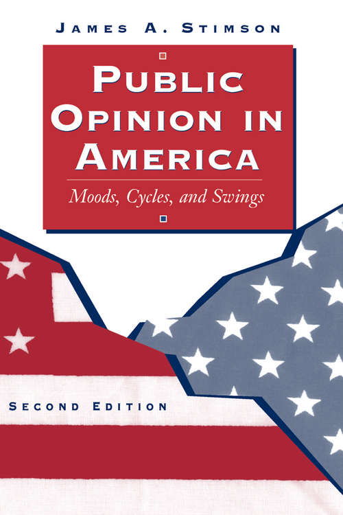 Book cover of Public Opinion In America: Moods, Cycles, And Swings, Second Edition (2) (Transforming American Politics (4th Edition))