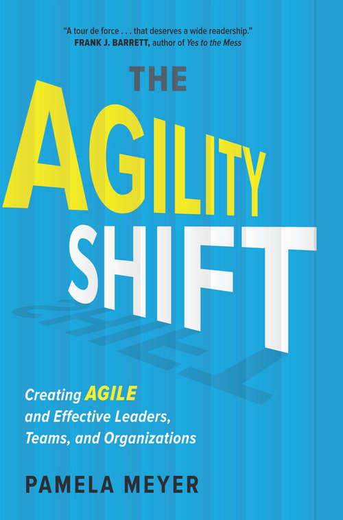 Book cover of Agility Shift: Creating Agile and Effective Leaders, Teams, and Organizations