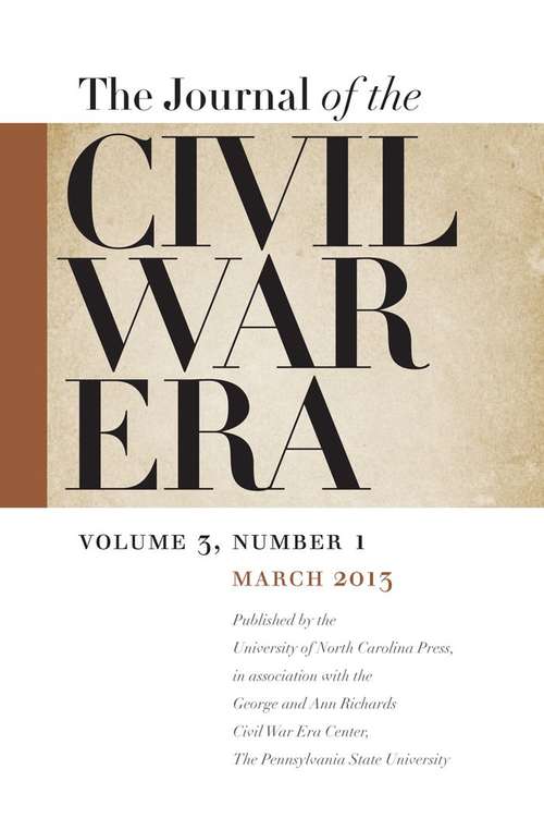 Book cover of Journal of the Civil War Era, Volume 3, #1 (Spring #2013)