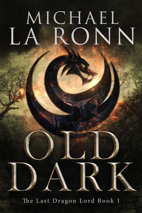 Book cover of Old Dark (The Last Dragon Lord #1)