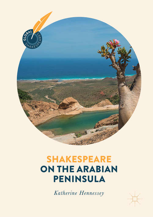 Book cover of Shakespeare on the Arabian Peninsula (1st ed. 2018) (Global Shakespeares)