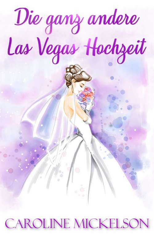 Book cover of Die ganz andere Las Vegas Hochzeit