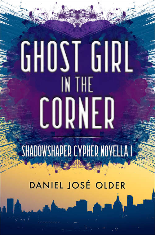 Book cover of Ghost Girl in the Corner (Digital Original) (Shadowshaper Cypher Novellas)