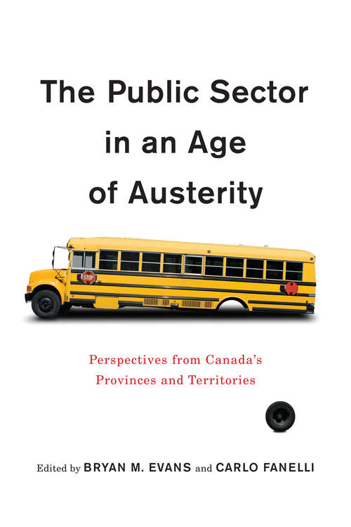 Book cover of The Public Sector in an Age of Austerity: Perspectives from Canada’s Provinces and Territories (3)