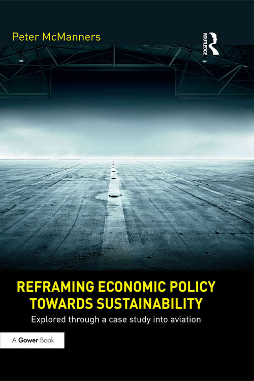 Book cover of Reframing Economic Policy towards Sustainability: Explored through a case study into aviation