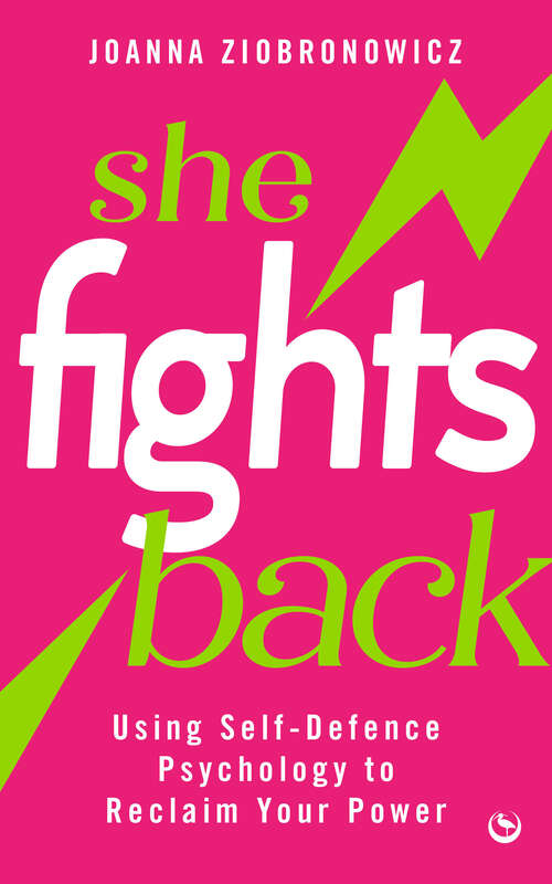 Book cover of She Fights Back: Using self-defence psychology to reclaim your power