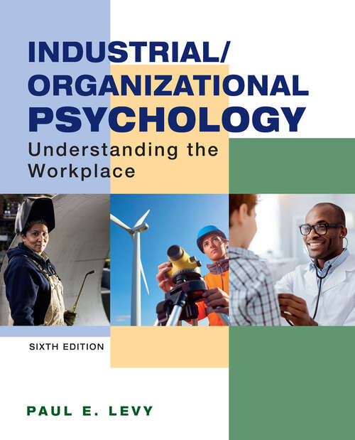 Book cover of Industrial/Organizational Psychology: Understanding The Workplace (6)