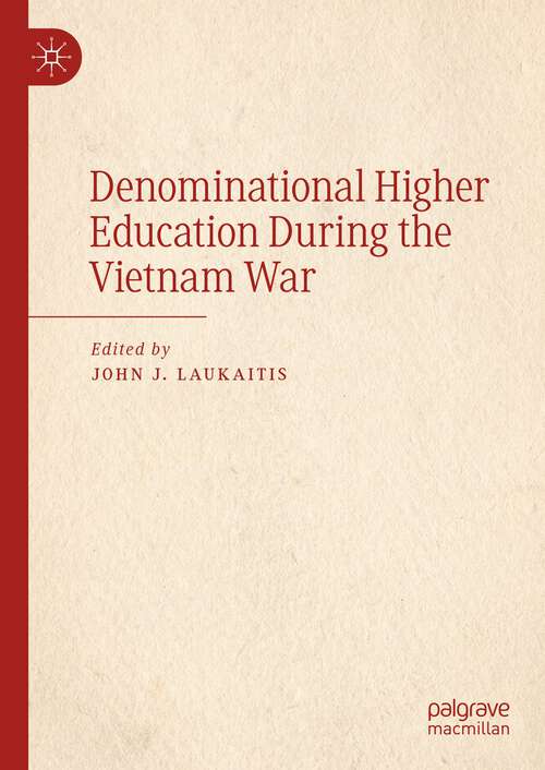 Book cover of Denominational Higher Education During the Vietnam War (1st ed. 2022)