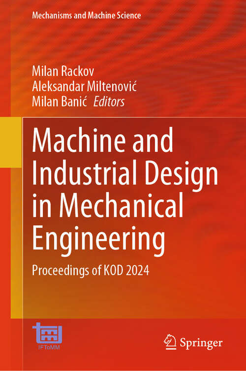 Book cover of Machine and Industrial Design in Mechanical Engineering: Proceedings of KOD 2024 (Mechanisms and Machine Science #174)