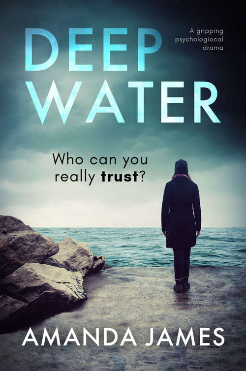 Book cover of Deep Water: A Gripping Psychological Suspense