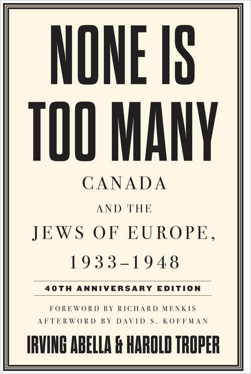 Book cover of None Is Too Many: Canada and the Jews of Europe, 1933–1948 (3)