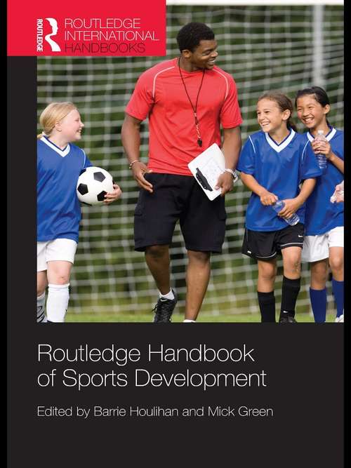 Book cover of Routledge Handbook of Sports Development (Routledge International Handbooks)