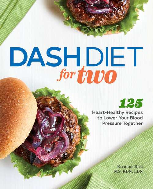 Book cover of DASH Diet for Two: 125 Heart-Healthy Recipes to Lower Your Blood Pressure Together