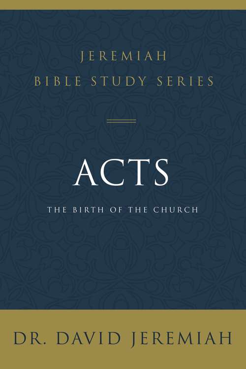 Book cover of Acts: The Birth of the Church (Jeremiah Bible Study Series)