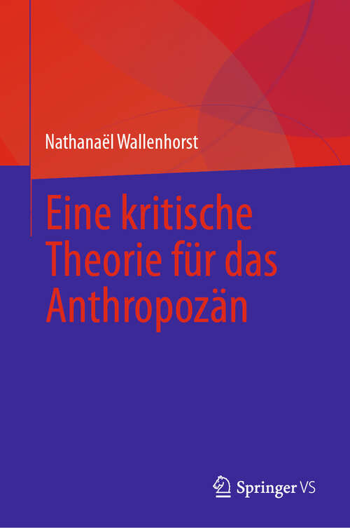 Book cover of Eine kritische Theorie für das Anthropozän (2024)