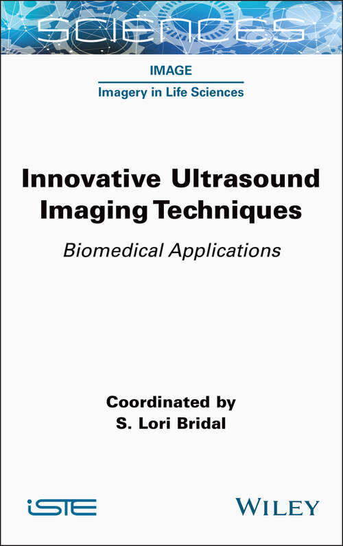 Book cover of Innovative Ultrasound Imaging Techniques: Biomedical Applications (ISTE Invoiced)