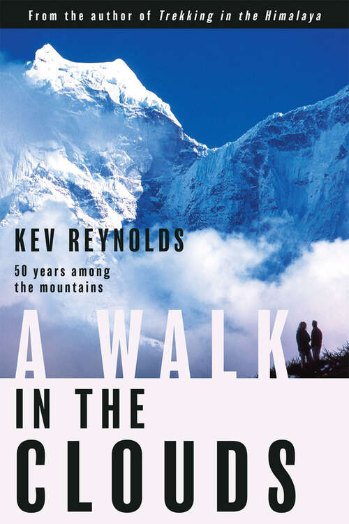 Book cover of A Walk in the Clouds: 50 Years Among the Mountains