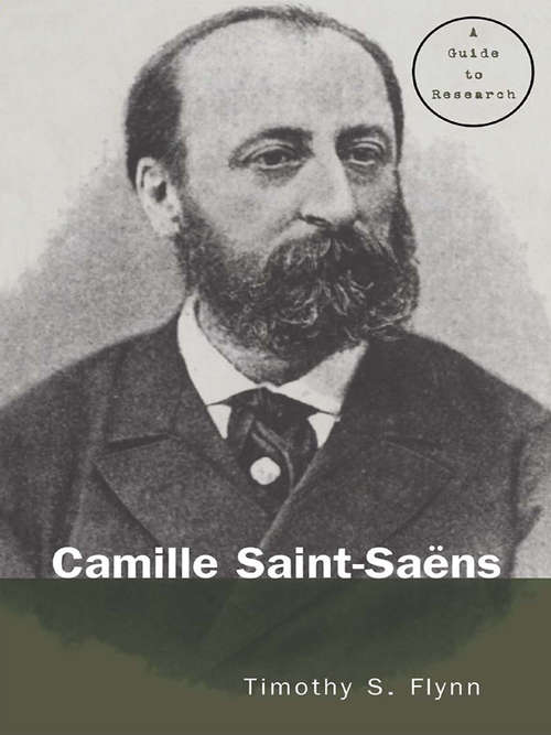 Book cover of Camille Saint-Saens: A Guide to Research (Routledge Music Bibliographies)