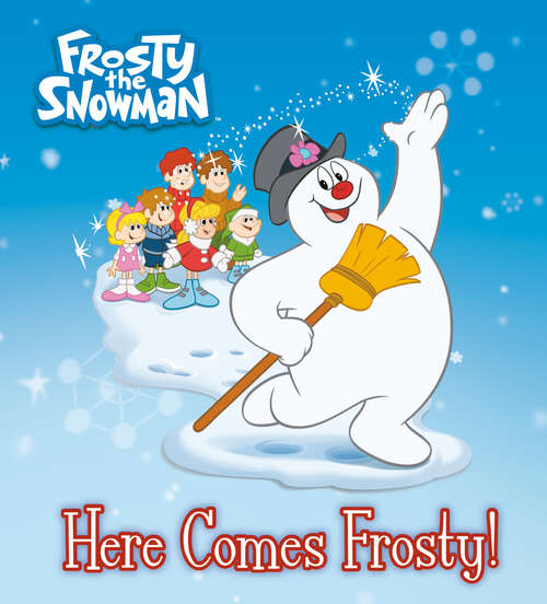 Book cover of Here Comes Frosty! (Frosty the Snowman)