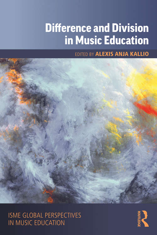 Book cover of Difference and Division in Music Education (ISME Series in Music Education)